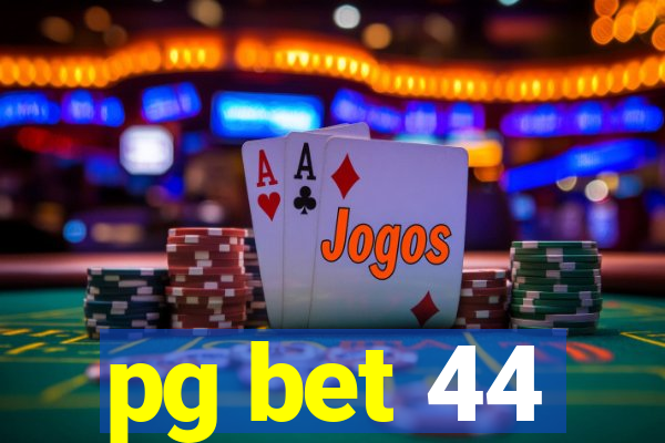 pg bet 44